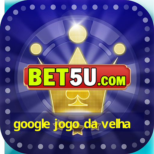 google jogo da velha